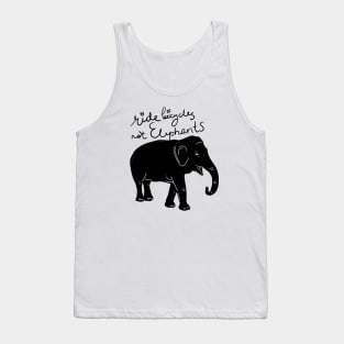 Ride bicycles not elephants Tank Top